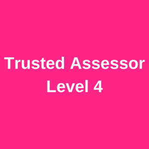 Trusted Assessor Level 4