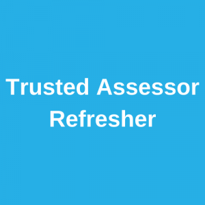 Trusted Assessor Refresher