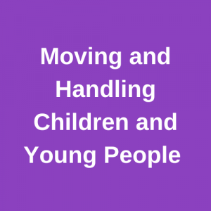 Moving and Handling Children and Young People 