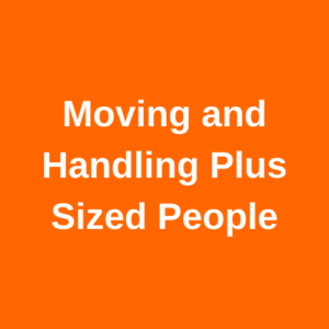 Moving and Handling plus sized people