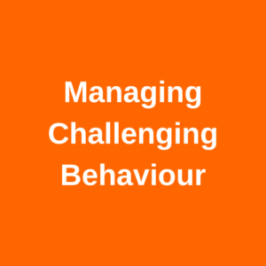 Managing Challenging Behaviour