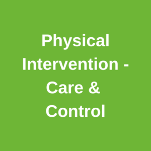 Physical Intervention Care & Control