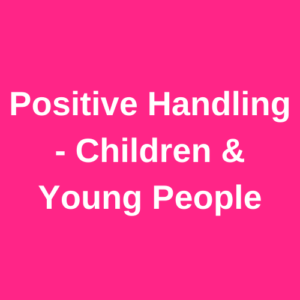 Positive Handling - Children & Young People 
